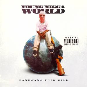 Young N***a World