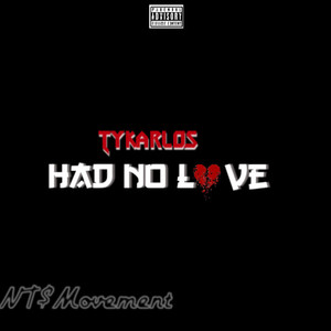 Had No Love (Explicit)