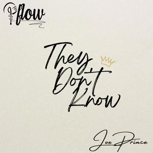 They Don't Know (feat. Joe Prince) [Explicit]