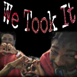 We Took It (Explicit)