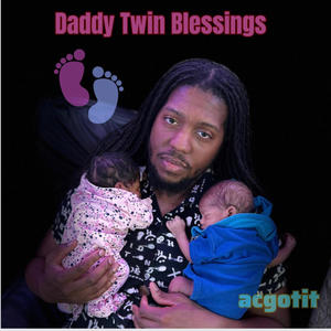 Daddy Twin Blessings (Explicit)