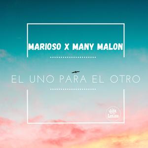 El Uno Para El Otro (feat. Marioso & Many Malon)