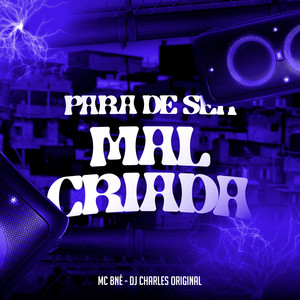 Para de Ser Mal Criada (Explicit)