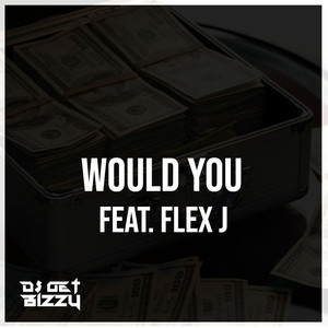 Would You (Explicit)