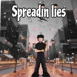 Spreadin lies (Explicit)