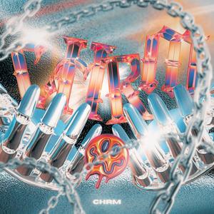 CHRM (feat. fwdayn) (Explicit)