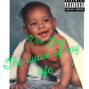 The Wave of My Life (Explicit)