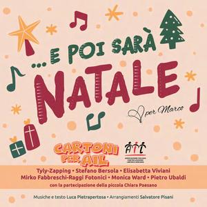 E POI SARA' NATALE (feat. TYLY - Zapping, Stefano Bersola, Raggi Fotonici, Elisabetta Viviani, Monica Ward & Pietro Ubaldi)