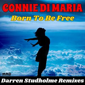 Born To Be Free (Darren Studholme Remixes)