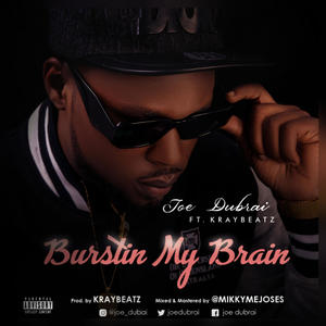 Burstin My Brain (feat. Kraybeatz)