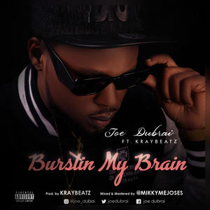Burstin My Brain(feat. Kraybeatz)