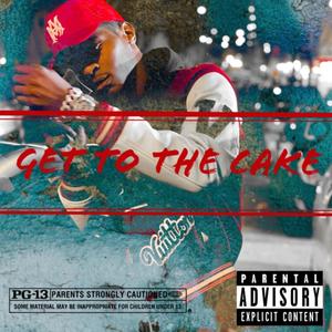 Get To The Cake (Explicit)