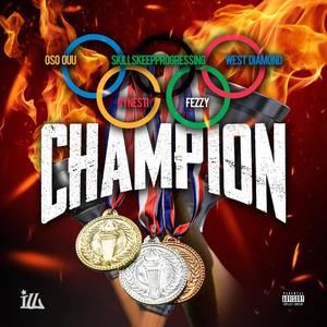 Champion (feat. Dynesti, Oso Ouu, West Diamond, SkillsKeepProgressing & Fezzy) [Explicit]