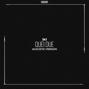 Quei due (Acoustic Version) [Explicit]