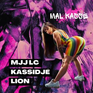 Mal Kassè / Mjll Lc x Kassidjé GazaGirl x Lion Sd / Bouyon J2MO (feat. Kassidjé gazagirl & Lion sd)