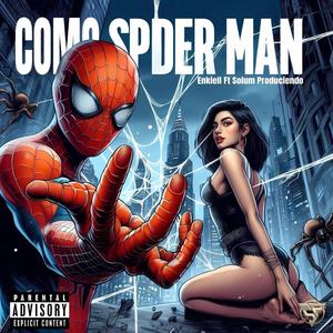 Como SpiderMan (feat. Enkiell) (Explicit)