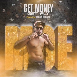 Get Money Get Fly (feat. Scrap Dibiase) (Explicit)
