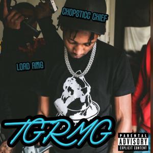 TGRMG (feat. Chopsticc Chief) (Explicit)