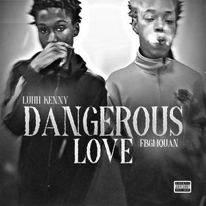 Dangerous Love (feat. FBGMQuan) (Explicit)