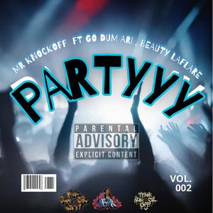 Partyyyy (feat. Beauty laflare & Go Dum Ari) (Explicit)
