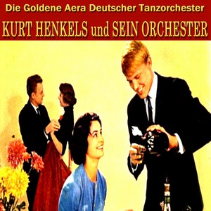Die Goldene Aera Deutscher Tanzorchester