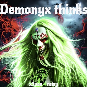 Demonyx Thinks (Explicit)