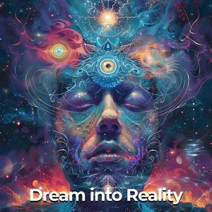 Dream into Reality