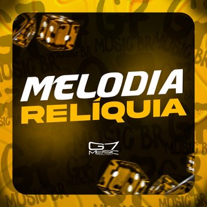 Melodia Relíquia (Explicit)