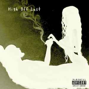 High off Lust (Explicit)