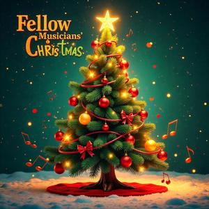 Fellow Musicians' Christmas (feat. Nelson Silva, Nichole Thompson, Pam Brown, Emma Van Der Galiën, Jonathan Hadas, Josh Duebber, Branden Haynie, Ryogo Tada, Tyler BE & Eeco Rijken Rapp)