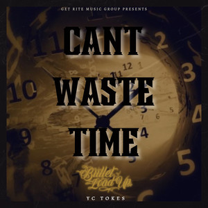 Cant Waste Time (Explicit)