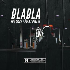 Bla Bla(feat. Yng Nicky & Drelot) (Explicit)