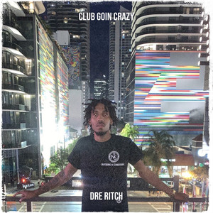 Club Goin Crazy (Explicit)