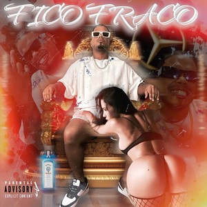 Fico Fraco (Explicit)