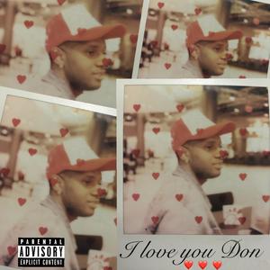 I Love You Don (Explicit)