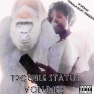 Trouble Status Volume 3 (Explicit)