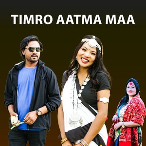 TIMRO AATMA MAA