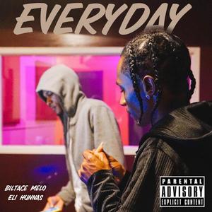 Everyday(feat. Biltace Melo) (Explicit)