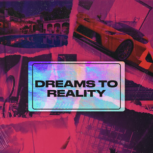 Dreams to Reality (Explicit)