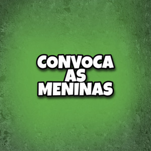 Convoca As Meninas (Explicit)