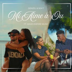 MI AIME À OU (feat. Denzel, SEN’T, Black Power official & Wave Empire Music)