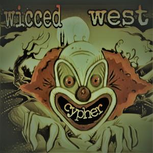 Wicced West Cypher(feat. Crazy Mista D & Raigner) (Explicit)