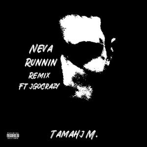 Neva Runnin (feat. jGoCrazy) (Remix|Explicit)