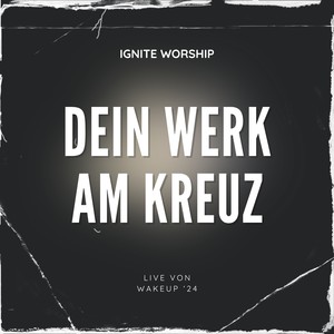 Dein Werk am Kreuz (Live)