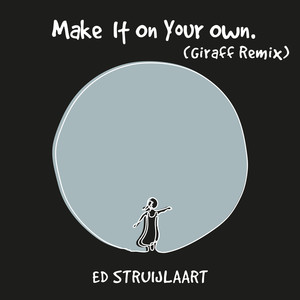 Make It On Your Own (Giraff Remix)