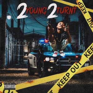 2 Young 2 Turnt (Explicit)