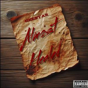 Almost Healed (Explicit)