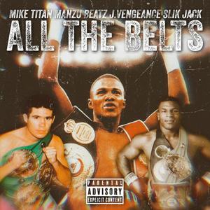 All The Belts (feat. J.Vengeance & Slik Jack) (Explicit)