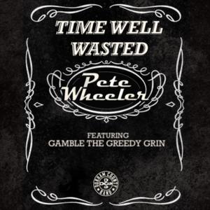 Time Well Wasted (feat. Gamble The Greedy Grin)