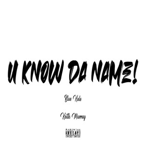 U Know da Name! (Explicit)